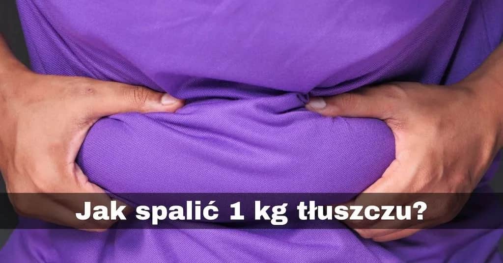 1 kg ile kalorii: ile naprawdę ma kalorii tkanka tłuszczowa?